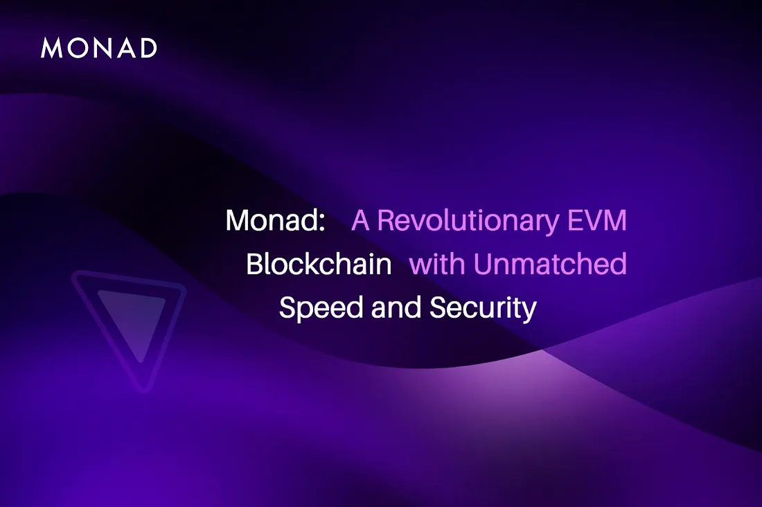 https://medium.com/@SkillovuU/monad-a-revolutionary-evm-blockchain-with-unmatched-speed-and-security-c5f596a4f9b0 - image source