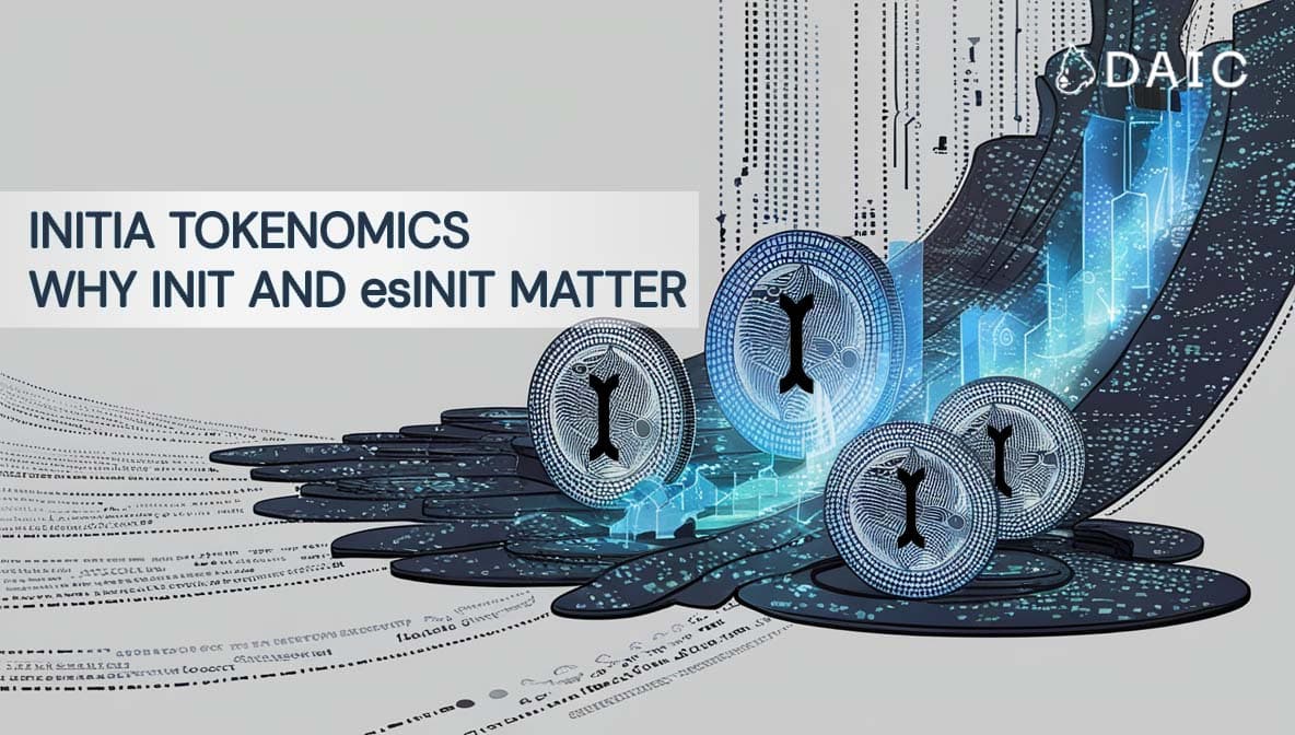 Initia Tokenomics: Why INIT and esINIT Matter