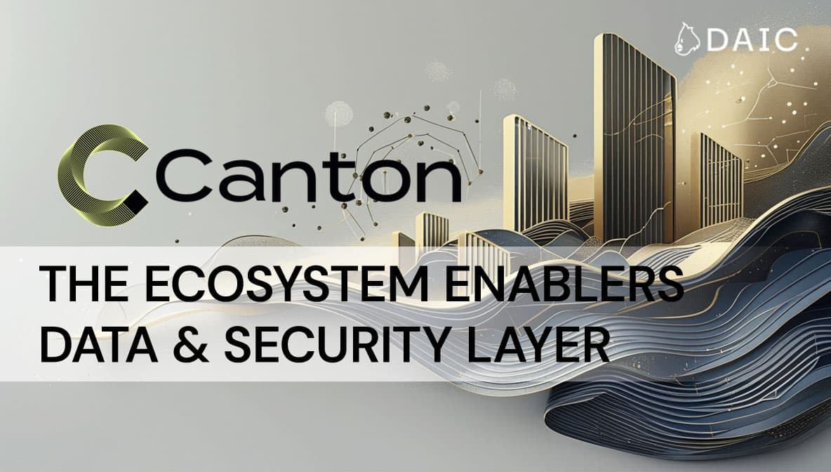 The Ecosystem Enablers: Canton's Data & Security Layer